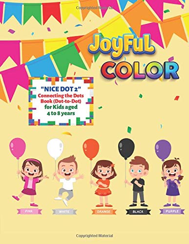 "NICE DOT 2" Connecting the Dots Book (Dot-to-Dot): Activity Book for Kids, Aged 4 to 8 Years, Large 8.5 x 11 inches, Keep Improve Pencil Grip, Help Relax, Soft Cover (Joyful Color)