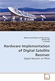  Hardware Implementation of Digital Satellite Receiver: Digital Receiver on FPGA by Muhammad Aitsam-ul-Haq Goraya (2010-08-16)