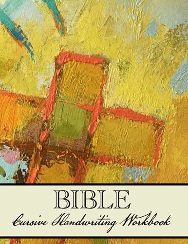 Bible Cursive Handwriting Workbook: Practice Upper, Lowercase Letters and Building to Sentences based on Verses and Psalms from the Bible. Suitable for Early Teens to Adults.