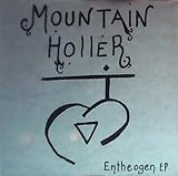 Mountain Holler - Entheogen EP