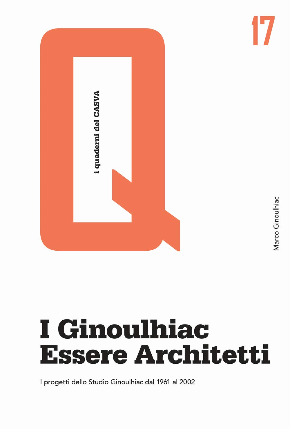 I Ginoulhiac. Essere Architetti. I Progetti Dello Studio Ginoulhiac Dal 1961 Al 2002 - 4