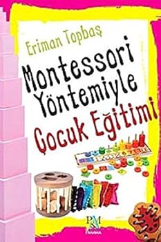 Montessori Yontemiyle Cocuk Egitimi