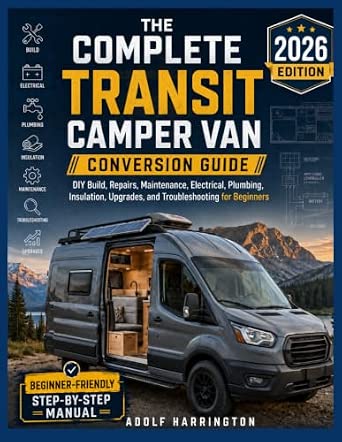 Best Transit Van for Camper Conversion – Durable and Roomy 7 The Complete Transit Camper Van Conversion Guide: DIY Build, Repairs, Maintenance, Electrical, Plumbing, Insulation, Upgrades, and Troubleshooting for Beginners