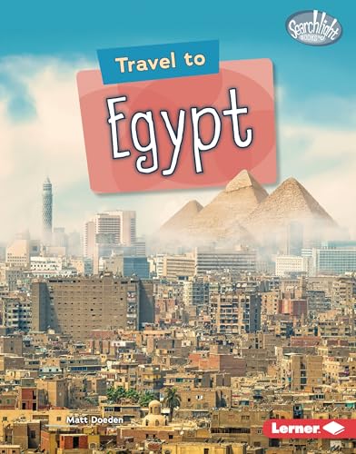 Travel to Egypt (Searchlight Books ™ ― World Traveler)