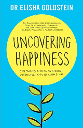Uncovering Happiness: Overcoming Depression with Mindfulness and Self-Compassion