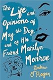 The Life and Opinions of Maf the Dog, and of His Friend Marilyn Monroe