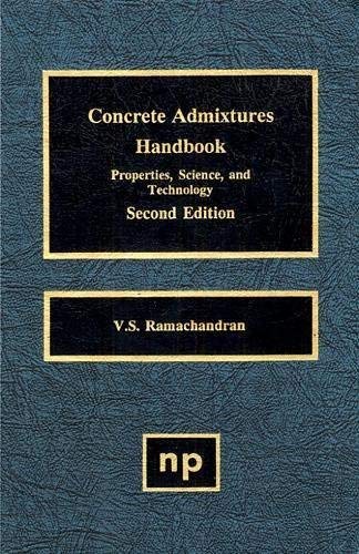 Concrete Admixtures Handbook, 2nd Ed.: Properties, Science and Technology (Building Materials Science Series)