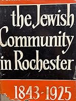 The Jewish Community in Rochester, 1843-1925 B0000CIVAF Book Cover