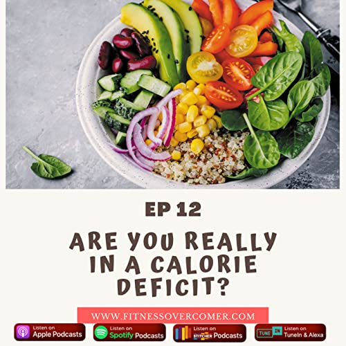 Are You Really In A Calorie Deficit?