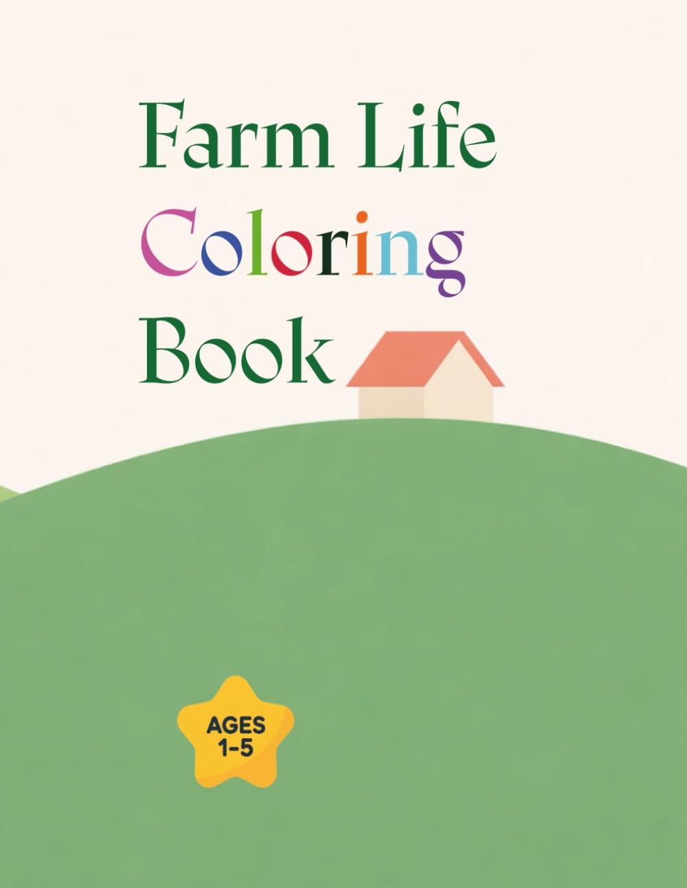 Farm Life Coloring Book: For Toddlers Ages 1–5