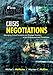 Crisis Negotiations: Managing Critical Incidents and Hostage Situations in Law Enforcement and Corrections