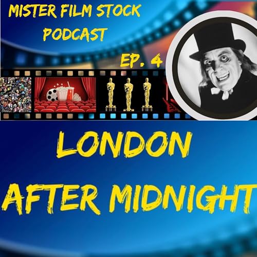 Ep. 4 - London After Midnight