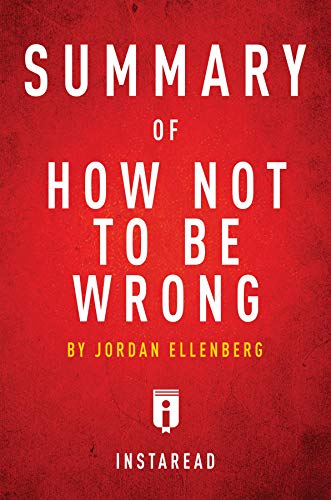 Summary of How Not To Be Wrong: by Jordan Ellenberg | Includes Analysis (English Edition)