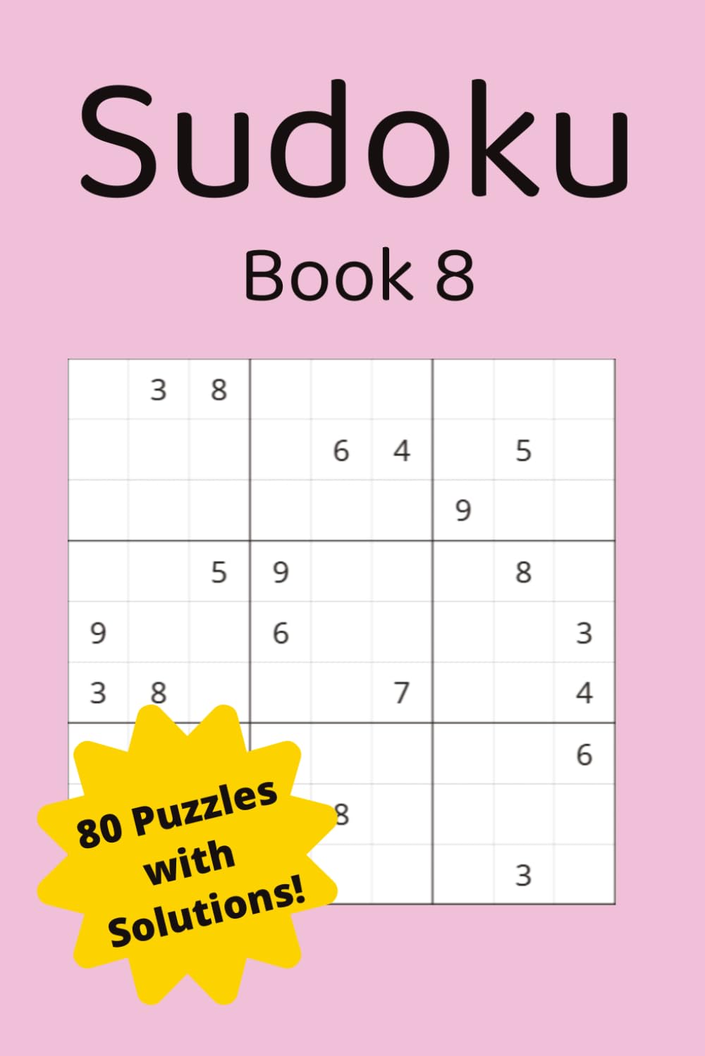 SUDOKU Book 8| 80+ Puzzles with Solutions|