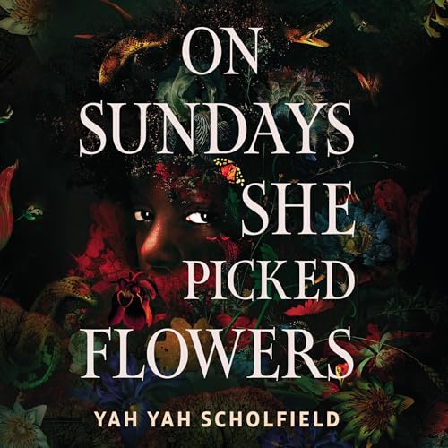 On Sundays She Picked Flowers Audiobook By Yah Yah Scholfield cover art