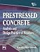 Prestressed Concrete - Analysis and Design Practice of Members