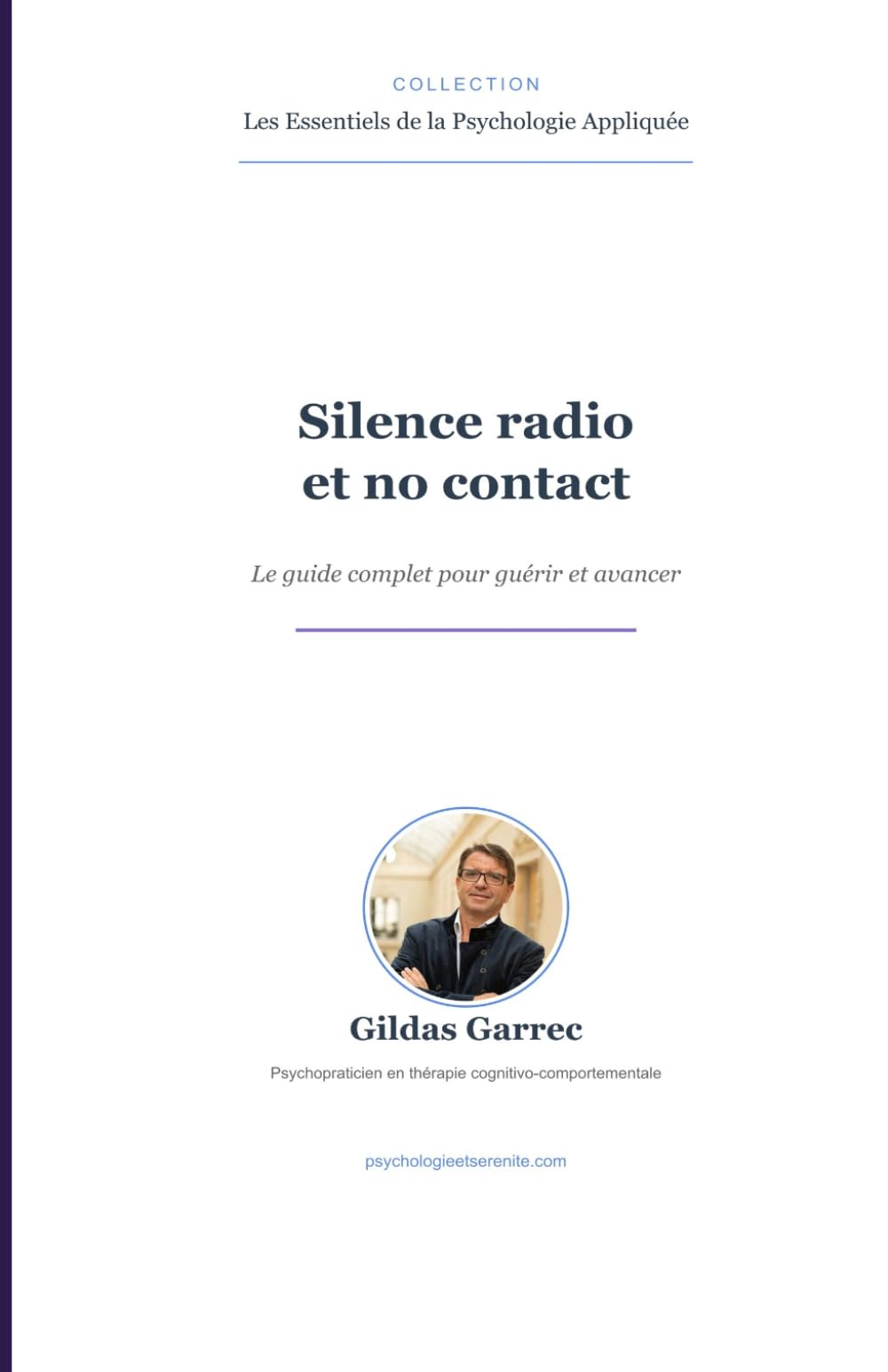 Silence radio et no contact: Guide de sevrage émotionnel et de guérison (Les Essentiels de la Psychologie Appliquée)