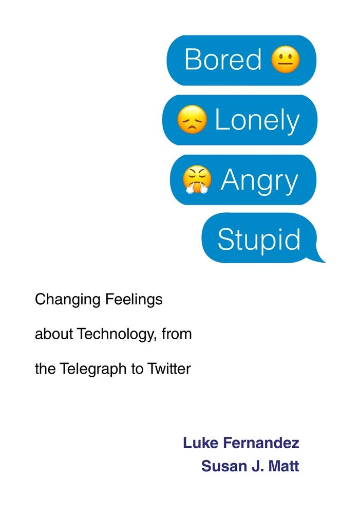 Bored, Lonely, Angry, Stupid: Changing Feelings about Technology, from the Teleg