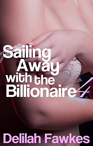 Sailing Away with the Billionaire, Part 4: A BBW/Curves Romance