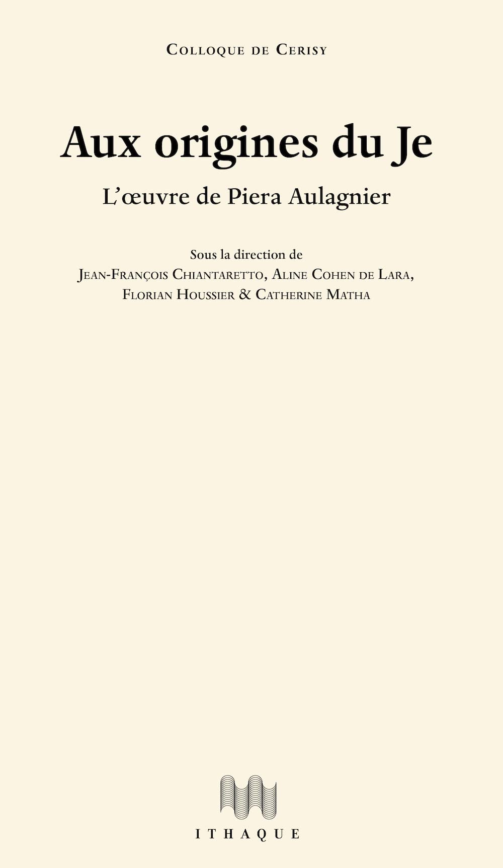 Aux origines du Je: L’œuvre de Piera Aulagnier