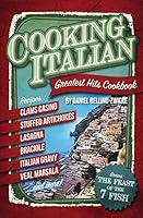 Cooking Italian: Greatest Hits Cookbook 1517771498 Book Cover