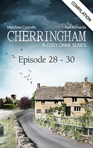 Cherringham - Episode 28-30: A Cosy Crime Compilation (Cherringham: Crime Series Compilations Book...