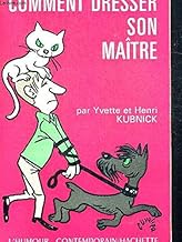 Amazon Fr Comment Dresser Son Maitre Yvette Et Henri Kubnick Livres