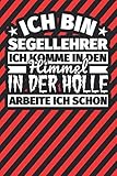 Notitzbuch liniert: Ich bin Segellehrer - Ich komme in den Himmel. In der Hölle arbeite ich schon