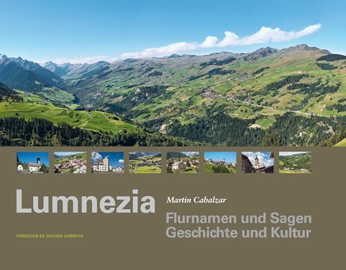 Cabalzar, Martin: Lumnezia - Flurnamen und Sagen, Geschichte und Kultur