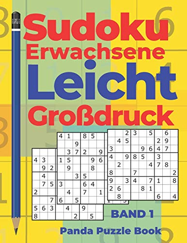 Sudoku Erwachsene Leicht Großdruck - Band 1: Rätselbuch in Großdruck - Logikspiele Für Erwachsene - Denkspiel Rätsel (German Edition)