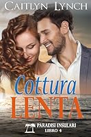 Cottura Lenta: Paradisi Insulari Libro 4