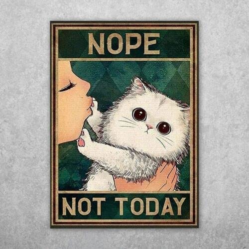 Tin Sign Funny Cat Sign Nope Not Today Vintage Metal Poster For Home Wall Decor Vintage Style Rusty Look Plaque For Bar Home Garage Man Cave Wall Decor Metal Tin Sign 12x16 Inch