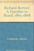 Richard Burton, a Traveller in Brazil, 1865-1868 0773476458 Book Cover