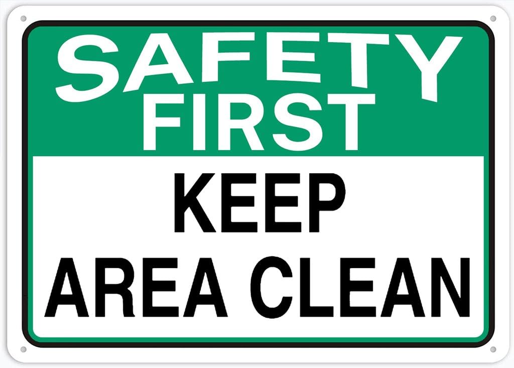 8"x12" Rust Free Aluminum Metal Sign - Safety First Keep Area Clean - Weather Resistant, Durable, Easy To Mount