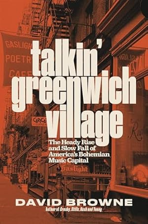 Talkin' Greenwich Village: The Heady Rise and Slow Fall of America’s Bohemian Music Capital
