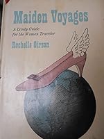 Maiden voyages;: A lively guide for the woman traveler B0006BNTAQ Book Cover