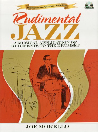 Rudimental Jazz: A Musical Application of Rudiments to the Drumset (Modern Drummer Publications' Classics)