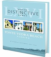 Sixty-Six Distinctive Homes of Ponte Vedra Beach, FL 0615541607 Book Cover