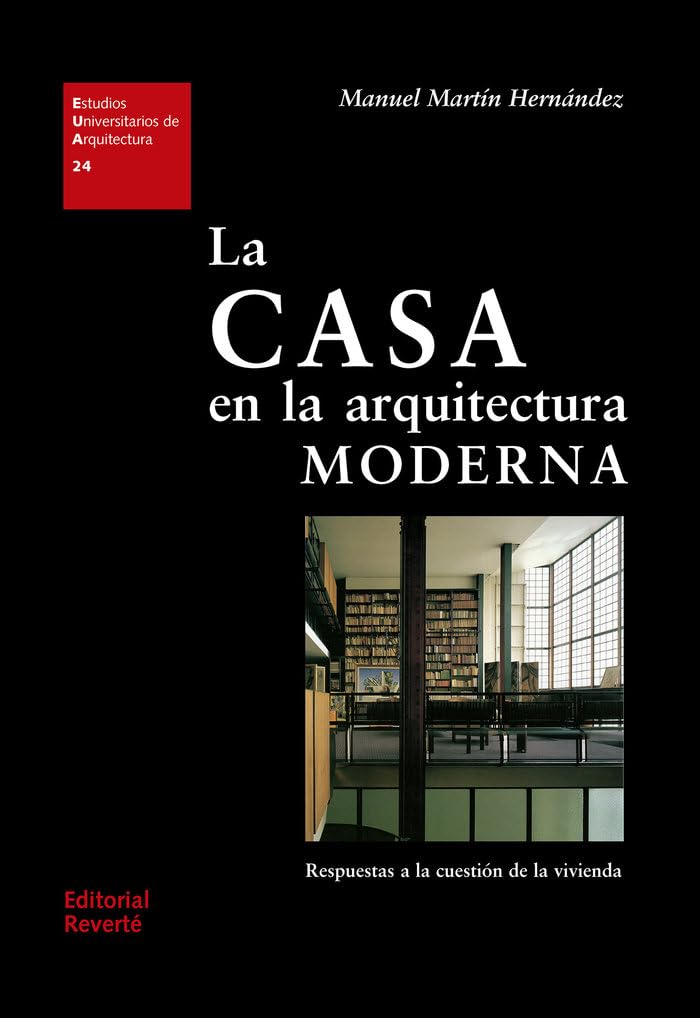 La casa en la arquitectura moderna: 24 (Estudios Universitarios de Arquitectura (EUA))