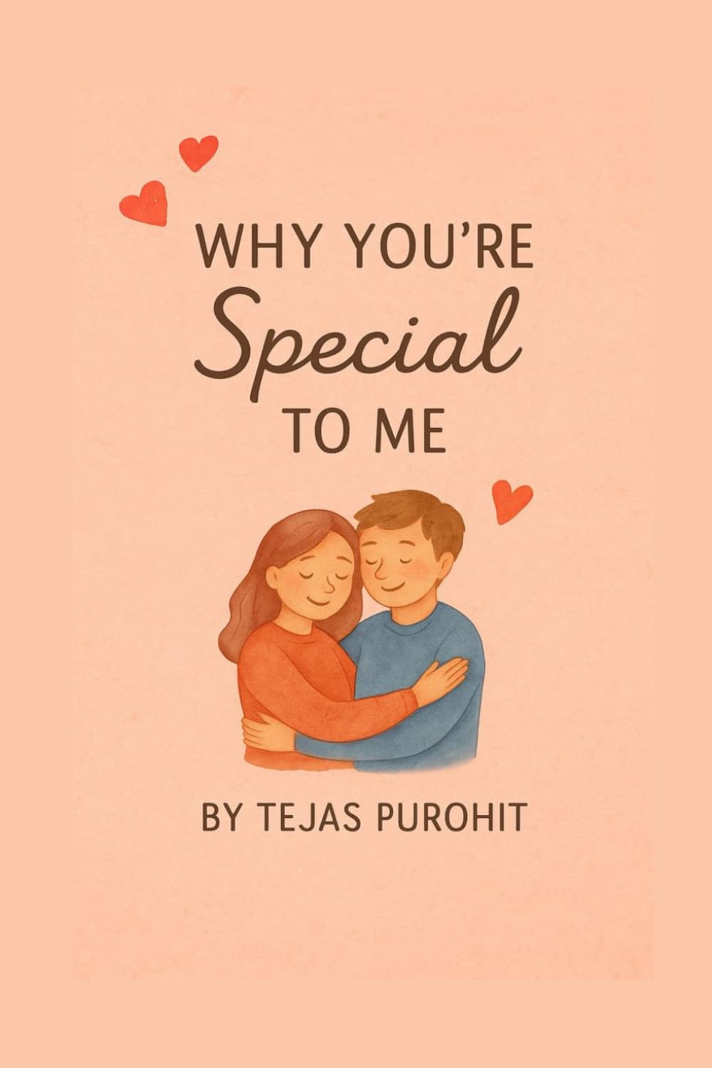 Why You Are Special to Me: A Meaningful Gift Book to Celebrate Someone You Cherish