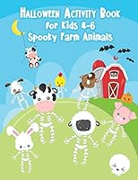 Halloween Activity Book for Kids 4-6 Spooky Farm Animals: Fall Coloring Gift Book for Children, Boys, Girls, Toddler, Kindergarten, Preschool from Women and Adults B08BD9D1Y1 Book Cover