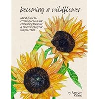 Becoming A Wildflower