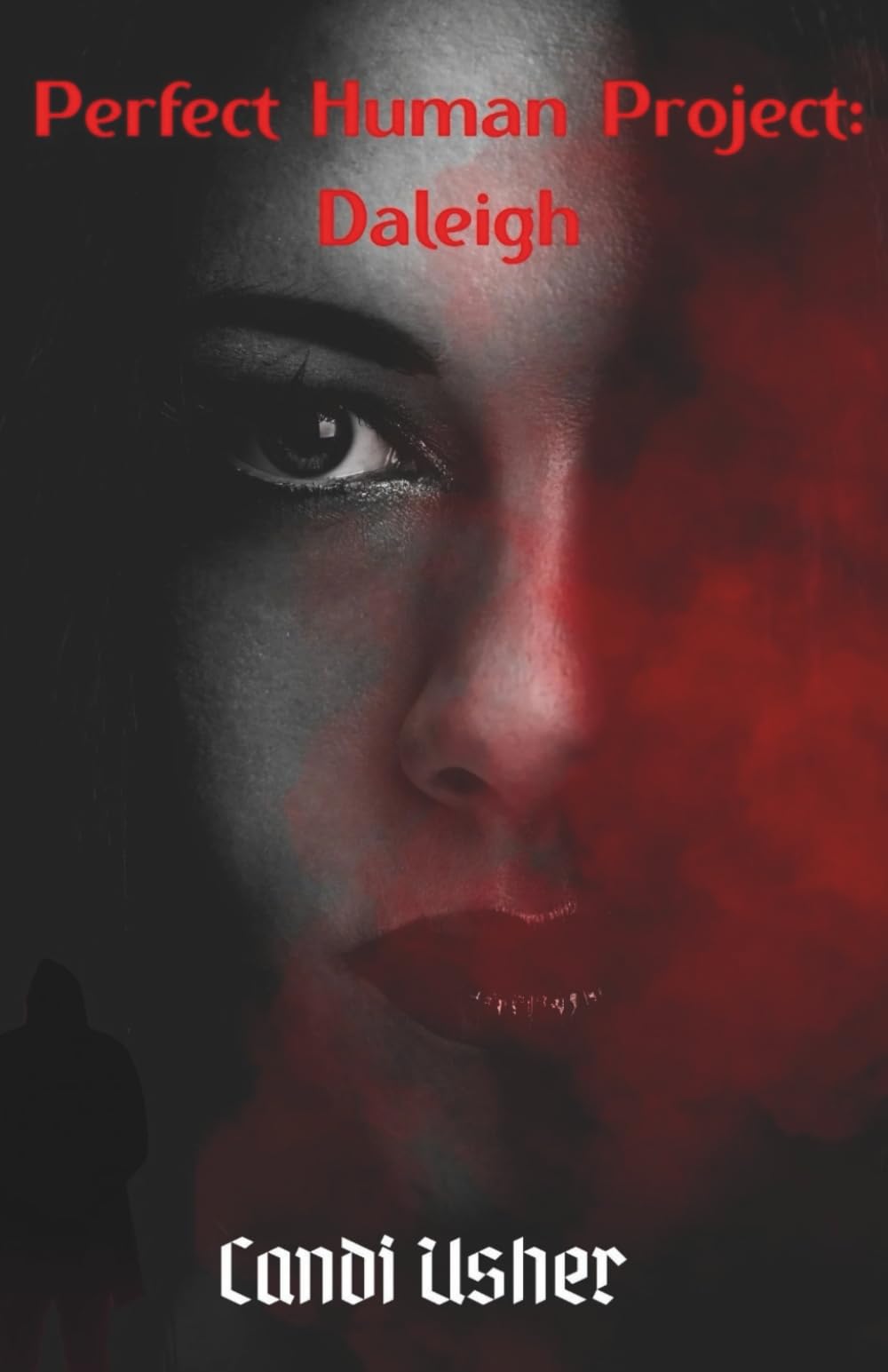 Perfect Humans Project: Daleigh (Perfect Humans Saga)