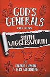 God's Generals for Kids Volume 2: Smith Wigglesworth