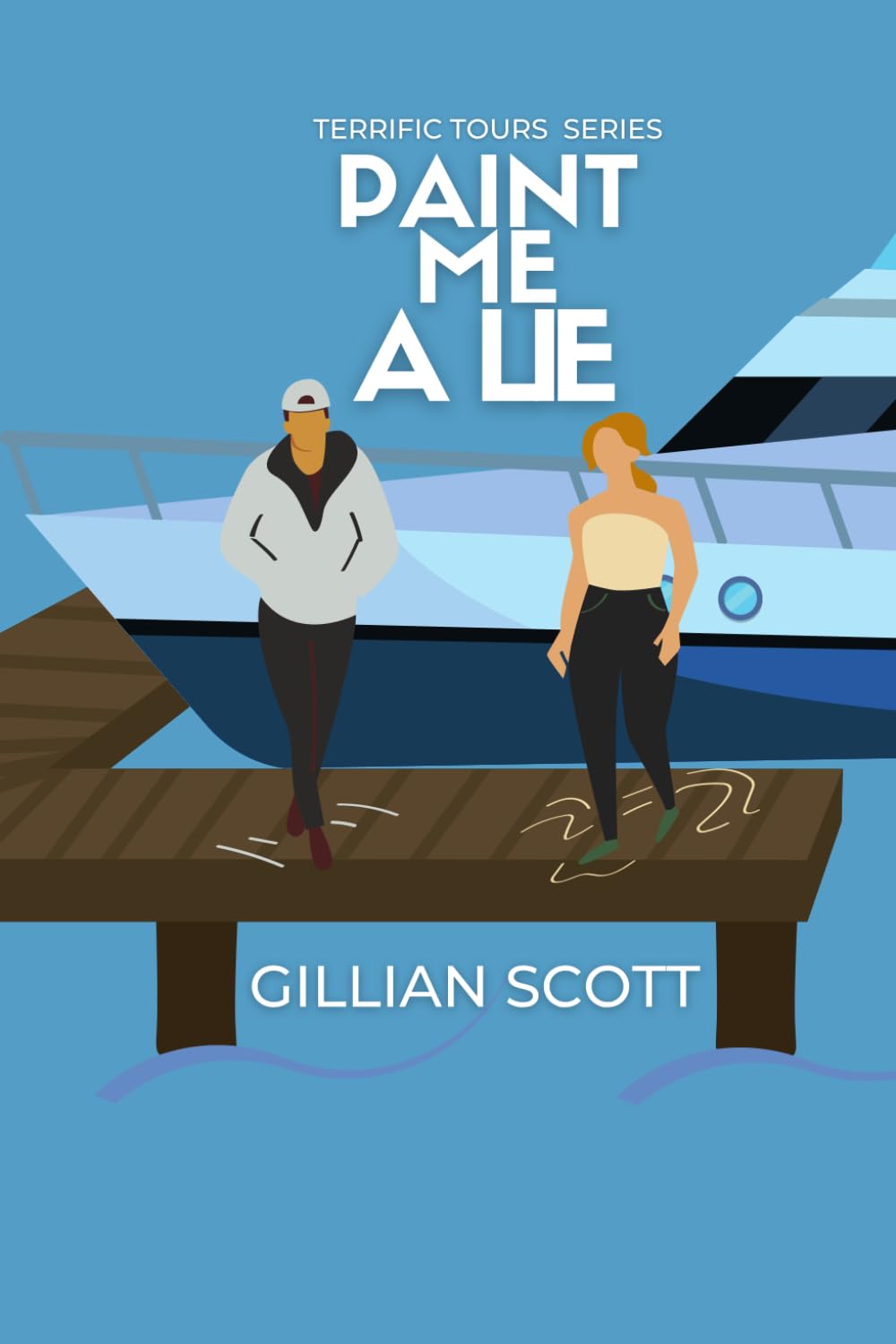 Paint Me A Lie: A Story of Love, Lies, and the Blurry Line Between Truth and Deception (The Terrific Tours Series)