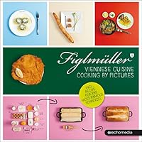 Figlmüller - Viennese Cuisine: Cooking by Pictures 3902900091 Book Cover