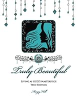 Truly Beautiful Teen Edition 1492152617 Book Cover