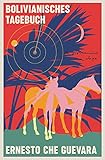  Bolivianisches Tagebuch: Vollständige und erweiterte Neuausgabe