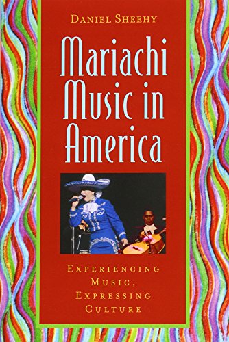 Mariachi Music in America: Experiencing Music, Expressing...