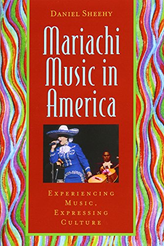 Mariachi Music in America: Experiencing Music, Expressing...